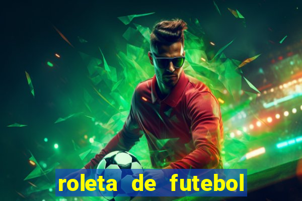 roleta de futebol carreira roleta de jogadores de futebol